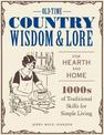 Old-Time Country Wisdom and Lore for Hearth and Home: 1,000s of Traditional Skills for Simple Living