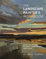 The Landscape Painter's Workbook: Essential Studies in Shape, Composition, and Color: Volume 6