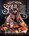 Northern Soul: Southern-Inspired Home Cooking from a Northern Kitchen