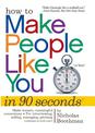 How to Make People Like You in 90 Seconds or Less  [Pb]