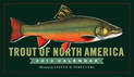 Trout of North America 2013