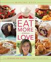 Eat More of What You Love: Over 200 Brand-New Recipes Low in Sugar, Fat, and Calories