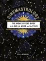 Cinemastrology: The Movie Lover's Guide to the Sun, the Moon, and the Stars