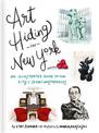 Art Hiding in New York: An Illustrated Guide to the City's Secret Masterpieces