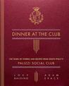 Dinner at the Club: 100 Years of Stories and Recipes from South Philly's Palizzi Social Club