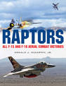 Raptors: All F-15 and F-16 Aerial Combat Victories