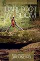 Barefoot Wisdom: Better Health Through Grounding