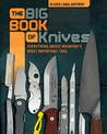 Big Book of Knives: Everything about Mankind's Most Important Tool