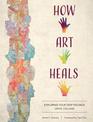 How Art Heals: Exploring Your Deep Feelings Using Collage