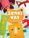 Zenki Way: A Guide to Designing and Enjoying Your Own Creative Softies