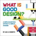 What Is Good Design? A Simple Question without a Simple Answer