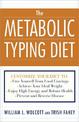 The Metabolic Typing Diet: Customize Your Diet To:  Free Yourself from Food Cravings: Achieve Your Ideal Weight; Enjoy High Ener