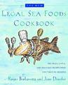 The New Legal Sea Foods Cookbook: 200 Fresh, Simple, and Delicious Recipes from Appetizers to Desserts