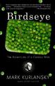 Birdseye: The Adventures of a Curious Man