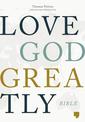 Love God Greatly Bible: A SOAP Method Study Bible for Women (NET, Hardcover, Comfort Print)