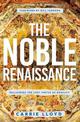 The Noble Renaissance: Reclaiming the Lost Virtue of Nobility