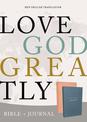 NET Love God Greatly Bible/Journal Combo: Holy Bible