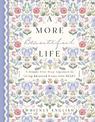 A More Beautiful Life: A Simple Five-Step Approach to Living Balanced Goals with HEART