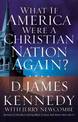 What If America Were a Christian Nation Again?