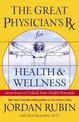 Great Physician's RX for Health and Wellness: Seven Keys to Unlock Your Health Potential