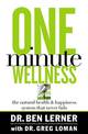 One Minute Wellness: The Natural Health and   Happiness System That Never Fails