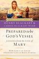 Prepared to be God's Vessel: How God Can Use an Obedient Life to Bless Others