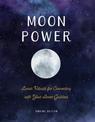 Moon Power: Lunar Rituals for Connecting with Your Inner Goddess