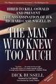 Man Who Knew Too Much: Hired to Kill Oswald and Prevent the Assassination of JFK