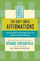 The Don't Sweat Affirmations: 100 Inspirations to Help Make Your Life Happier and More Relaxed