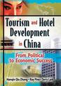 Tourism and Hotel Development in China: From Political to Economic Success