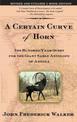 Certain Curve of Horn: The Hundred-Year Quest for the Giant Sable Antelope of Angola