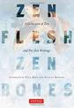 Zen Flesh, Zen Bones: A Collection of Zen and Pre-Zen Writings