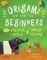 Origami for Beginners: The Creative World of Paper Folding: Easy Origami Book with 36 Projects: Great for Kids or Adult Beginner