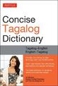 Tuttle Concise Tagalog Dictionary: Tagalog-English English-Tagalog (over 20,000 entries)