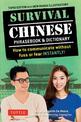 Survival Chinese Phrasebook & Dictionary: How to Communicate without Fuss or Fear Instantly! (Mandarin Chinese Phrasebook & Dict