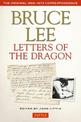 Bruce Lee Letters of the Dragon: The Original 1958-1973 Correspondence