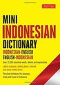 Mini Indonesian Dictionary: Indonesian-English / English-Indonesian; Over 12,000 essential words, idioms and expressions