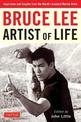 Bruce Lee Artist of Life: Inspiration and Insights from the World's Greatest Martial Artist