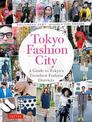 Tokyo Fashion City: A Detailed Guide to Tokyo's Trendiest Fashion Districts