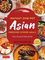 Instant Pot Asian Pressure Cooker Meals: Fast, Fresh & Affordable (Official Instant Pot Cookbook)