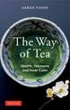 The Way of Tea: Health, Harmony, and Inner Calm