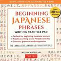 Beginning Japanese Phrases Writing Practice Pad: Learn Japanese in Just Minutes a Day!