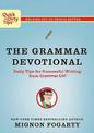 Grammar Devotional,The: Daily tips for successful writing from grammar girl