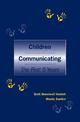 Children Communicating: The First Five Years