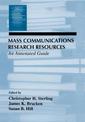 Mass Communications Research Resources: An Annotated Guide