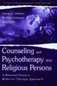 Counseling and Psychotherapy with Religious Persons: A Rational Emotive Behavior Therapy Approach