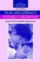 Play and Literacy in Early Childhood: Research from Multiple Perspectives