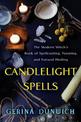 Candlelight Spells: The Modern Witch's Book of Spellcasting, Feasting, and Natural Healing