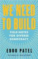 We Need to Build: Field Notes for Diverse Democracy