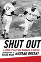 Shut Out: A Story of Race and Baseball in Boston